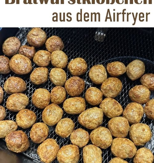 Bratwurstklößchen aus dem Airfryer – Knusprig, einfach und unglaublich lecker