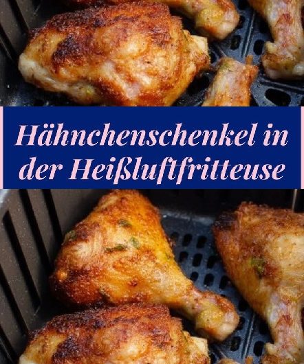 Hähnchenschenkel in der Heißluftfritteuse – knusprig, saftig und voller Geschmack