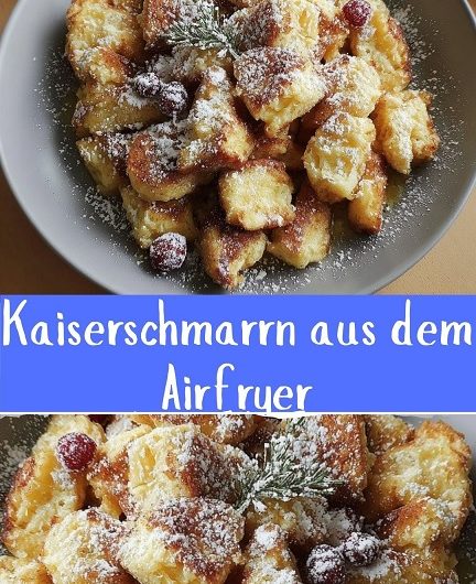 Kaiserschmarrn aus dem Airfryer – Eine süße Geschichte von Kindheit, Familie und fluffigen Geheimnissen
