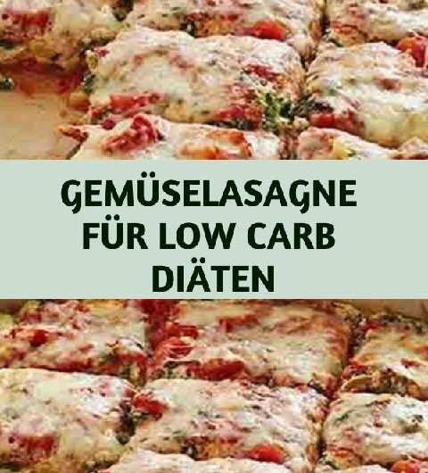 Gemüselasagne für Low Carb Diäten – mein Rezept aus der Küche