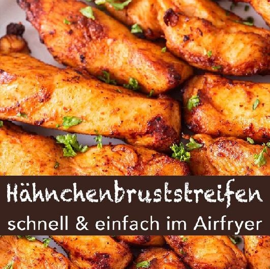 Airfryer Rezept: Hähnchenbruststreifen in 20 Minuten