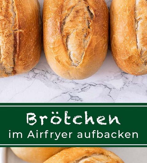 Duftende Airfryer-Brötchen wie vom Bäcker – mein persönliches Geheimrezept für goldbraune Kruste, fluffige Mitte und echtes Genussgefühl