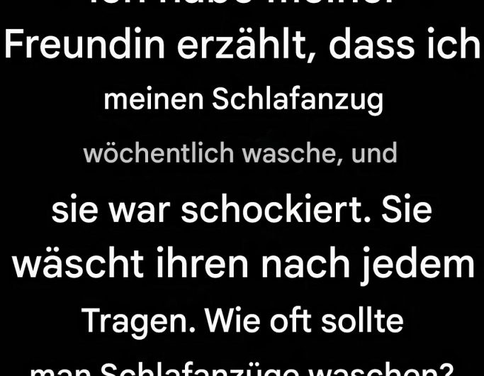 Wie oft sollte man Pyjamas waschen, damit sie frisch und bequem bleiben? – Gedanken einer ganz normalen Hausfrau aus dem Alltag