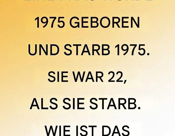 Sie wurde 1975 geboren und starb 1975 – warum dieses Rätsel so viele Menschen in die Irre führt