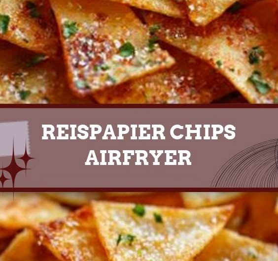 Reispapier Chips Airfryer