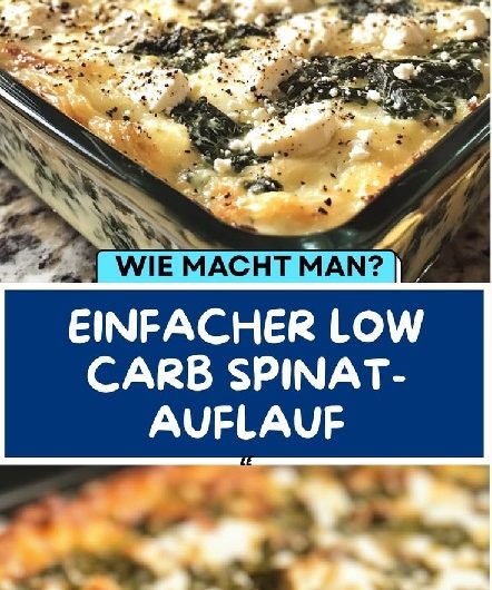 Low Carb Spinat-Auflauf mit Feta und Ei: Köstliches Keto mit Spinat und wenig Kohlenhydraten