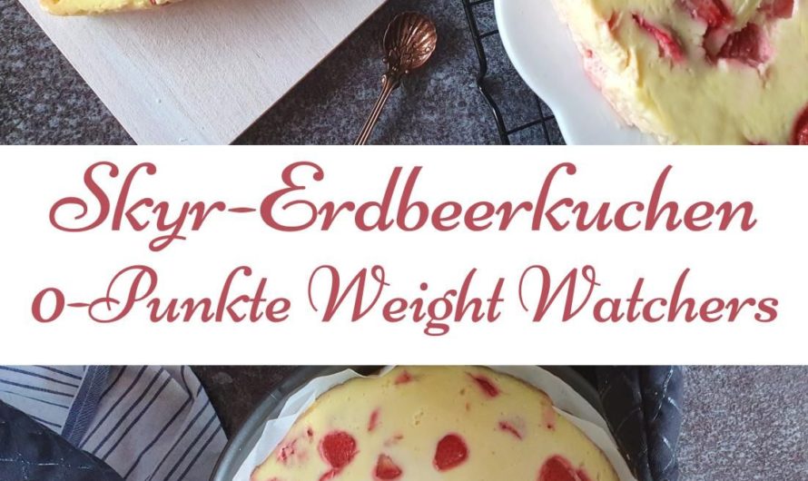Skyr Erdbeerkuchen 0-Punkte Weight Watchers