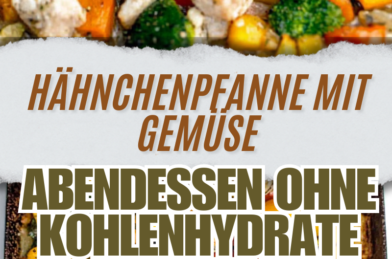 Abendessen ohne kohlenhydrate schnell: Hähnchenpfanne mit Gemüse